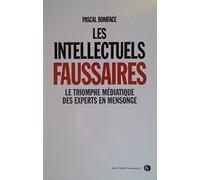 Les intellectuels faussaires : Le triomphe médiatique des experts en mensonge