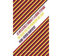 Les intellectuels français et la guerre d’Espagne (1936-1939 Une guerre civile - Pierre-Frédéric Charpentier - Du Felin Eds - broché - Essai