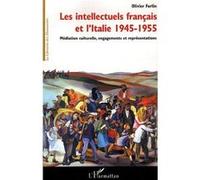 Olivier Forlin – Les intellectuels français et l'Italie 1945-1955 – Essai – Broché