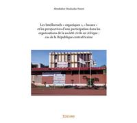 Les Intellectuels « organiques », « locaux » et les perspectives d'une participation Dans les organisations de la société civile en Afrique : cas de la République centrafricaine - Aboubakar Moukadas-