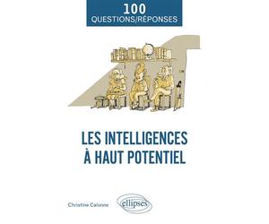 Les intelligences à haut potentiel - Christine Calonne - Ellipses - broché - Essai