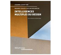 Les Intelligences multiples du design Textes de Lysianne Léchot Hirt et autres essais - Julie Enckell - Metispresses - broché - Monographie