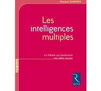 Les intelligences multiples - La théorie qui bouleverse nos idées reçues Howard Gardner (Auteur)