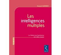Les intelligences multiples - La théorie qui bouleverse nos idées reçues - Howard Gardner - Retz Eds - broché - Essai