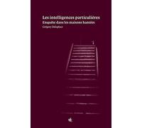 Les Intelligences Particulières - Enquêtes Sur Les Maisons Hantées