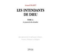 Les intendants de Dieu - Tome 2 : Le pouvoir des druides - Arnaud Blaret - Verone Eds - broché - Essai