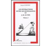 Les intéractions entre les journalistes et J-M Le Pen : Volume 2