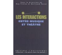 Les interactions entre musique et théâtre - Freixe - Entretemps - broché - Etude