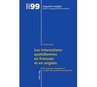 Les interactions quotidiennes en français et en anglais De l'approche comparative à l'analyse des situations interculturelles - Christine Béal - Peter Lang - broché - Essai