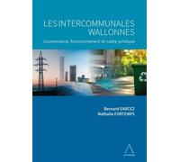 Les Intercommunales Wallonnes - Gouvernance, Fonctionnement Et Cadre Juridique