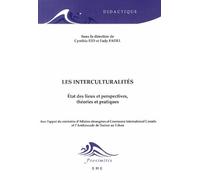 Les Interculturalités - Etat Des Lieux Et Perspectives, Théories Et Pratiques