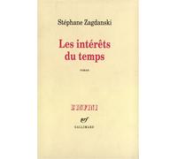 Stéphane Zagdanski – Les Intérêts du temps – Broché – Gallimard