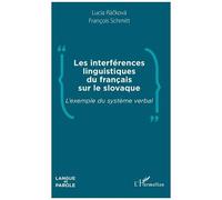 Les Interférences Linguistiques Du Français Sur Le Slovaque - L'exemple Du Système Verbal