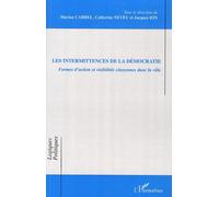 Les intermittences de la démocratie Formes d'action et visibilités citoyennes dans la ville - Marion Carrel - L'harmattan - broché - Essai