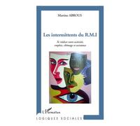 Les intermittents du R.M.I Se réaliser entre activités, emplois, chômage et assistance - Martine Abrous - L'harmattan - broché - Essai
