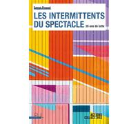 Les Intermittents du spectacle 35 ans de lutte - Serge Proust - Presses Universitaires Lyon - broché - Essai