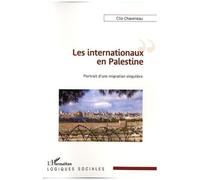 Les Internationaux En Palestine - Portrait D'une Migration Singulière