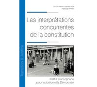 Les interprétations concurrentes de la constitution - Patricia Rrapi - Inst.francophone Pour La Justice Et Democratie - broché - Etude