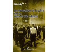 Michel Felkay – Les interventions de la police dans les zones de cités urbaines – Broché