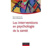Les interventions en psychologie de la santé - Moïra Mikolajczak - Dunod - broché - Essai