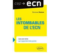Les intombables de l'ECN. Les cas rares qui rapportent des points Toutes les connaissances pour gagner des points - Doriane Dubuis - Ellipses - broché - Scolaire / Universitaire