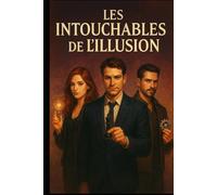 Les Intouchables de l’Illusion - Tome 1