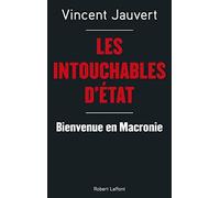 Les Intouchables D'etat - Bienvenue En Macronie