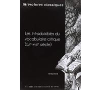Littératures Classiques N° 96/2018 - Les Intraduisibles Du Vocabulaire Critique (Xvie-Xviiie Siècle)