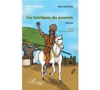 Les intrigues du pouvoir. Roman Mamadi Koita (Auteur)