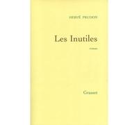 Les inutiles - Hervé Prudon - Grasset - broché - Roman