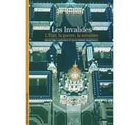 Jean-Pierre Reverseau et François Lagrange – Les Invalides: L'État, la guerre, la mémoire – Gallimard