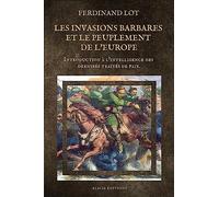 Les invasions barbares et le peuplement de l'Europe: Introduction à l'intelligence des derniers traités de paix.