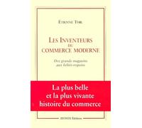 Les inventeurs du commerce moderne.: Des grands magasins aux bébés-requins