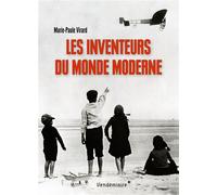 Les Inventeurs Du Monde Moderne - Marie-Paule Virard - Vendemiaire - broché - Essai