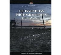 Les inventions photographiques du paysage Pierre-Henry Frangne (Auteur), Patricia Limido-Heulot (Auteur)