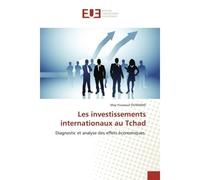Les investissements internationaux au Tchad Diagnostic et analyse des effets économiques - May Ousmane - Universitaires Europeennes - broché - Livre