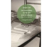 Les Invincibles, On Les Tue Avec Le Silence - Poésies Non Destinées