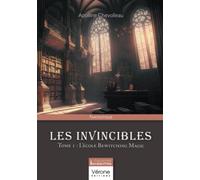 Les invincibles - Tome 1 : L'école Bewitching Magic