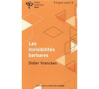 Les Invisibilités Barbares - Repenser L'intervention Sociale