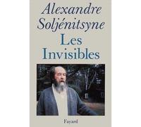 Les Invisibles - Alexandre Soljénitsyne - Fayard - broché - Roman
