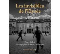 Les Invisibles de l'Elysée - Emery Doligé - Presses De La Cite - broché - Essai