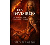 Les Invisibles: Les filles de Vivaldi à la Pietà de Venise