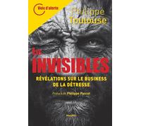 Les invisibles: Révélations sur le business de la détresse