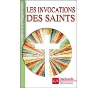 Les invocations des Saints - Dom Bernardin - Bussiere - broché - Livre