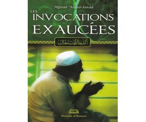Les Invocations Exaucées - Ahmad Abdul-jawad - Maison D'ennour - broché - Livre