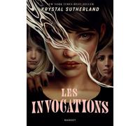 Les Invocations - Krystal Sutherland - Rageot - broché - Roman adolescent