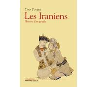 Les Iraniens Histoire d'un peuple - Yves Porter - Armand Colin - broché - Etude