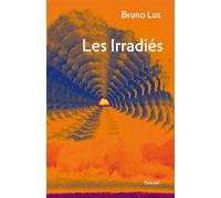 Les Irradiés - Bruno Lus - Grasset - broché - Essai