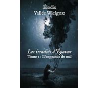Les irradiés d'Égavar: Tome 2 : L'engeance du mal