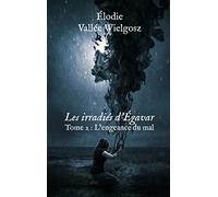 Les irradiés d'Égavar: Tome 2 : L'engeance du mal